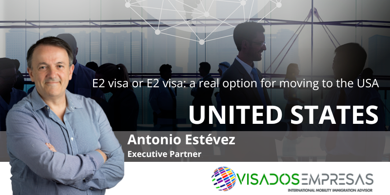 E2 visa or E2 visa: a real option for moving to the USA